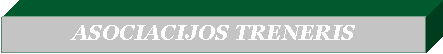 Ïîäïèñü: ASOCIACIJOS TRENERIS