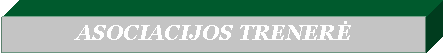 Ïîäïèñü: ASOCIACIJOS TRENERĖ